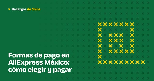 Formas de pago en AliExpress México: cómo elegir y pagar