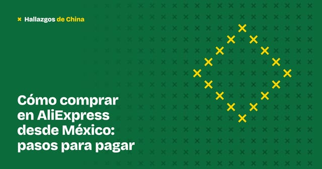 Cómo comprar en AliExpress desde México: pasos para pagar