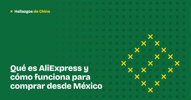 Qué es AliExpress y cómo funciona para comprar desde México